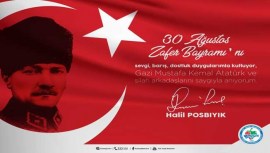 HALİL POSBIYIKIN 30 AĞUSTOS MESAJI...