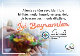 HALİL POSBIYIKIN BAYRAM MESAJI...